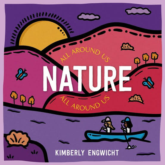 Children's Book - Nature All Around Us by Kimberly Engwicht