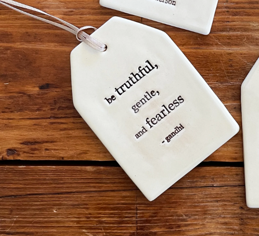 Paper Boat Press Quote Tag - Be truthful gentle and fearless