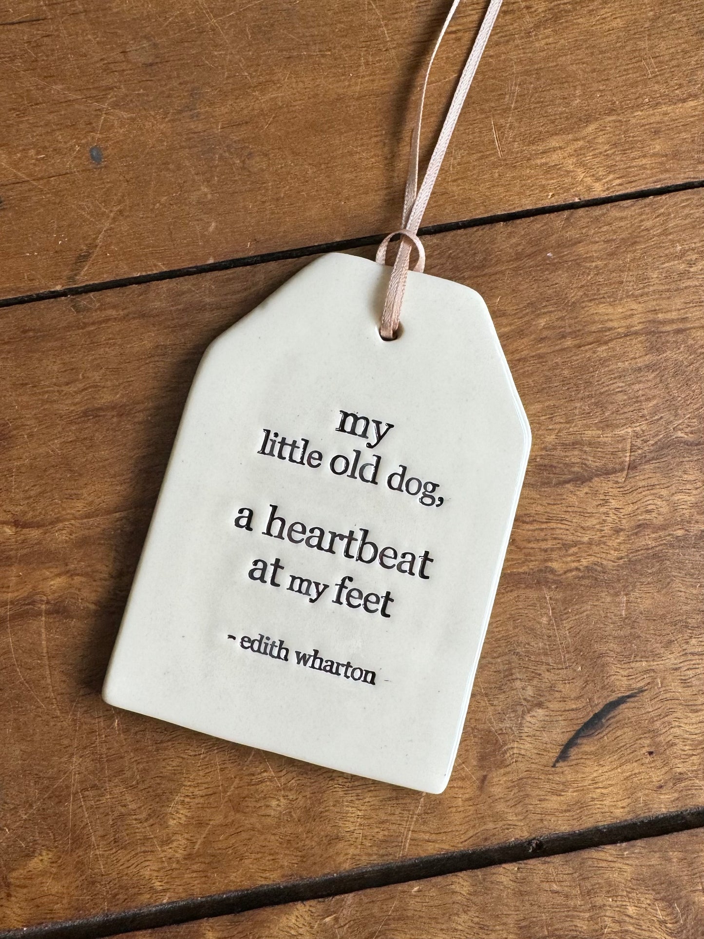 Paper Boat Press Quote Tag - My little old dog, a heartbeat at my feet