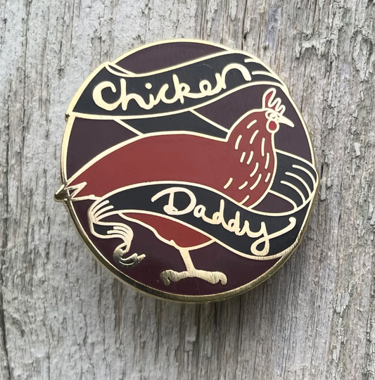 Bridget Farmer Chicken Daddy - Enamel Pin