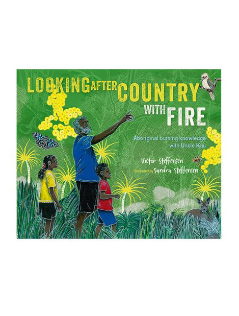 Children's Book - Looking After Country With Fire by Victor Steffensen and Sandra Steffensen