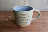 Maddie Deere 'You're Absolutely Fucking Heaps Good'  Mug