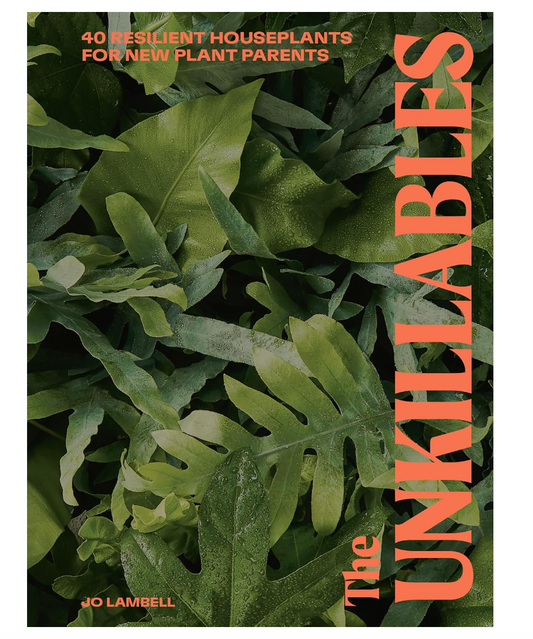 The Unkillables - 40 resilient house plants for new plant parents