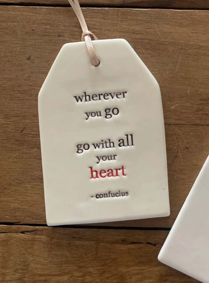 Paper Boat Press Quote Tag - Wherever you go go with all your heart
